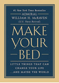 Make Your Bed: Little Things That Can Change Your Life...And Maybe the World