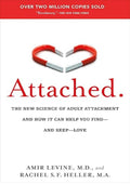 Attached: The New Science of Adult Attachment and How It Can Help You Find--and Keep--Love