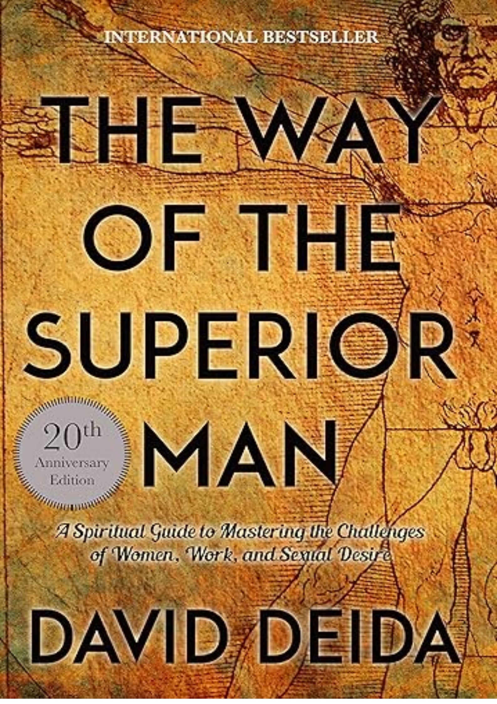 The Way of the Superior Man: A Spiritual Guide to Mastering the Challenges of Women, Work, and Sexual Desire (20th Anniversary Edition)