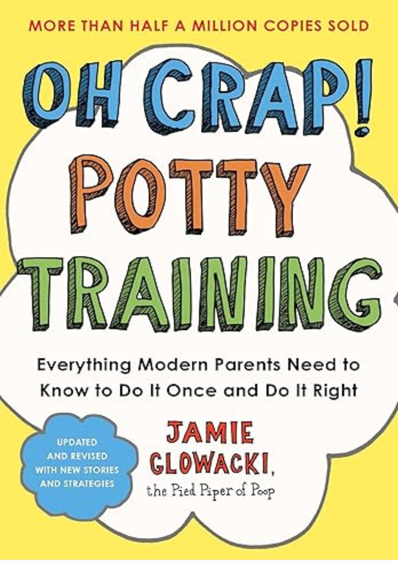 Oh Crap! Potty Training: Everything Modern Parents Need to Know to Do It Once and Do It Right (1) (Oh Crap Parenting)