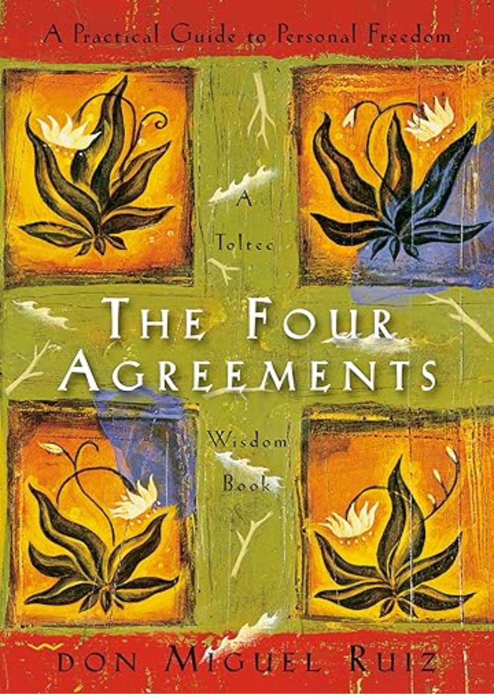 The Four Agreements: A Practical Guide to Personal Freedom