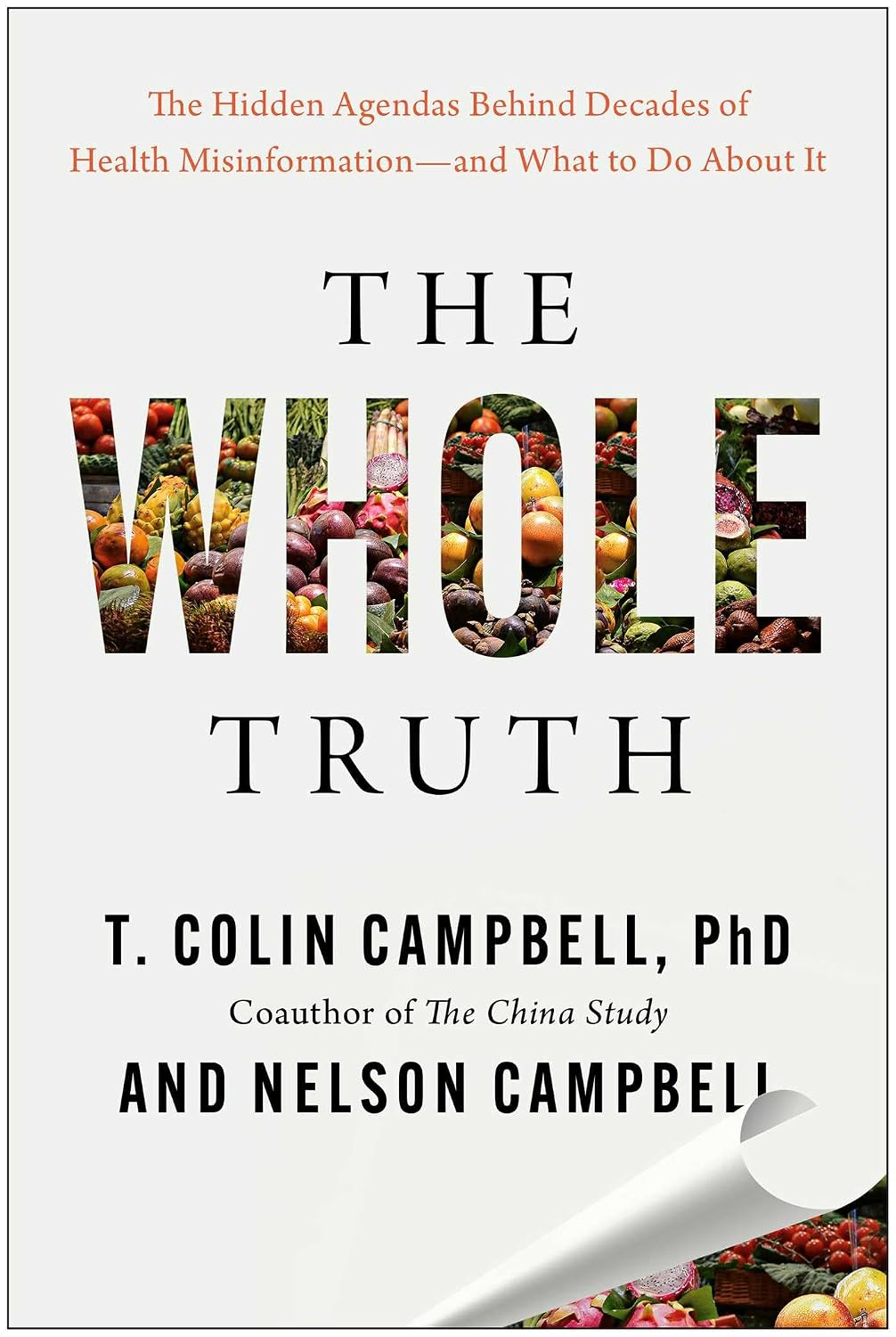 The Whole Truth: The Hidden Agendas Behind Decades of Health Misinformation―and What to Do About It