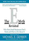 The E-Myth Revisited: Why Most Small Businesses Don't Work and What to Do About It