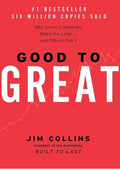 Good to Great: Why Some Companies Make the Leap...And Others Don't