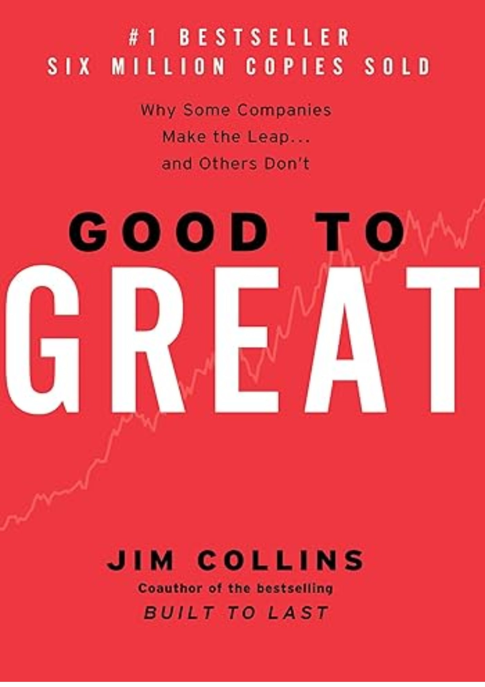 Good to Great: Why Some Companies Make the Leap...And Others Don't
