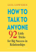 How to Talk to Anyone: 92 Little Tricks for Big Success in Relationships