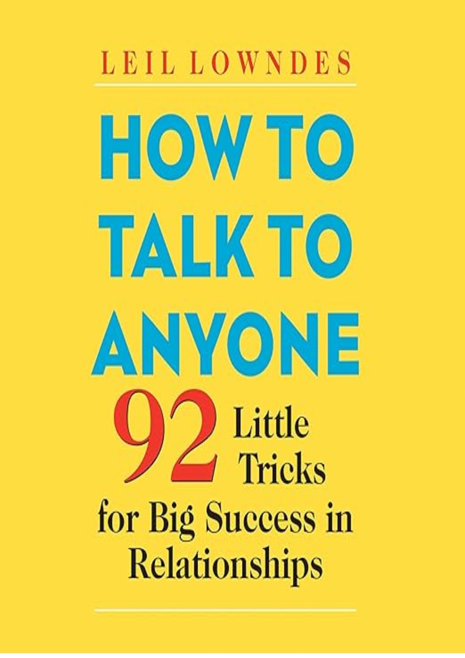 How to Talk to Anyone: 92 Little Tricks for Big Success in Relationships