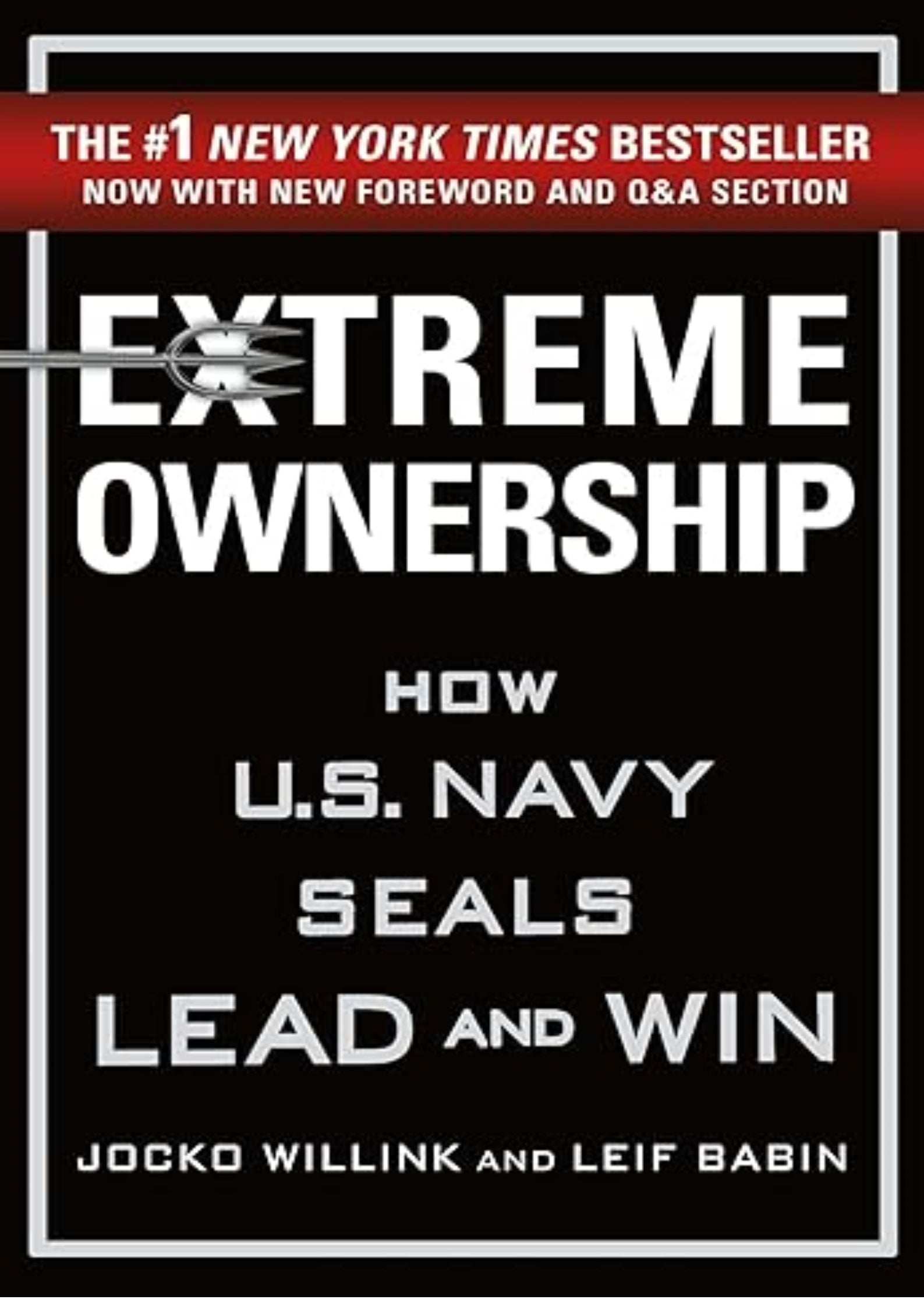 Extreme Ownership: How U.S. Navy SEALs Lead and Win (New Edition) (Extreme Ownership Series, 1)
