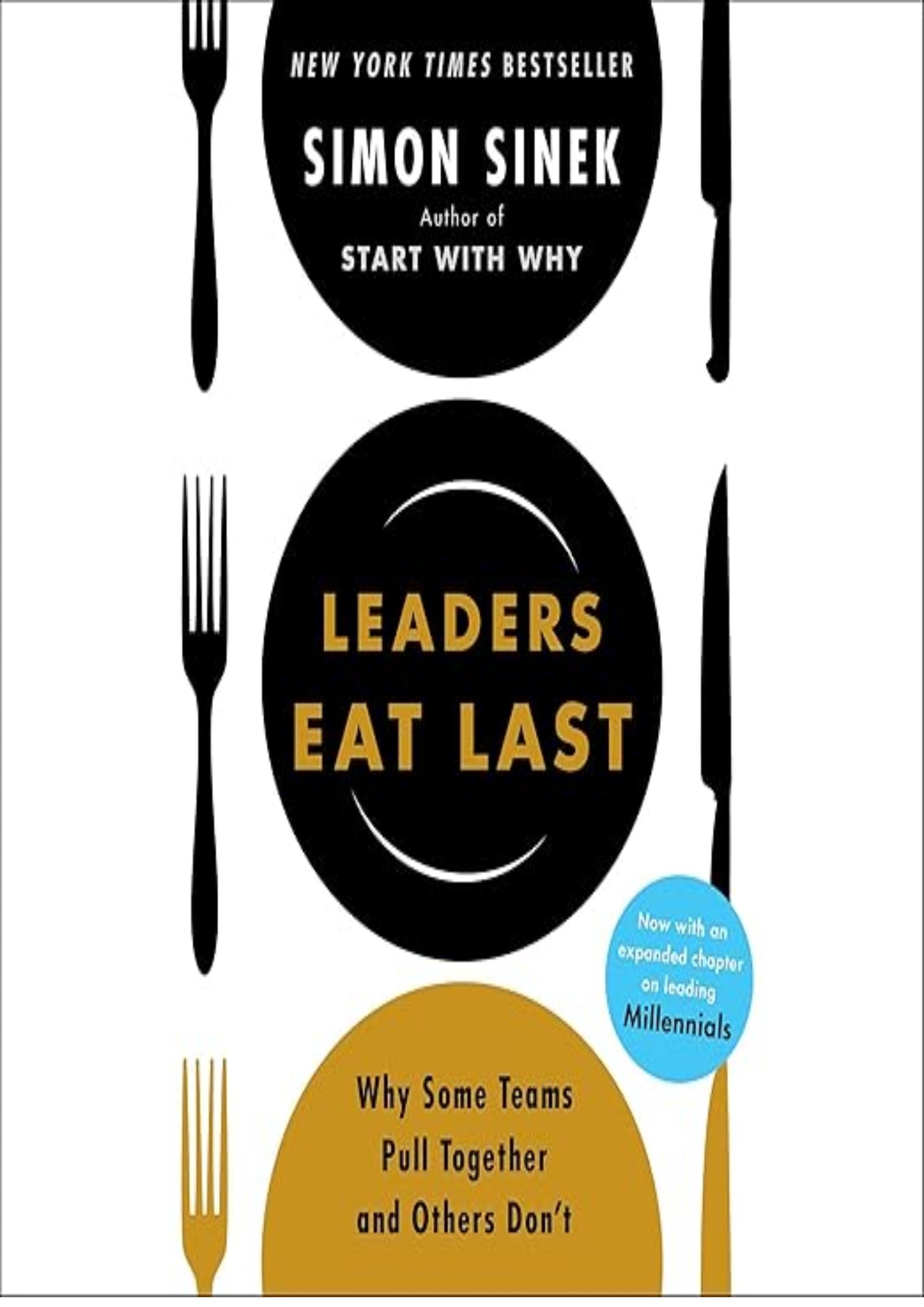 Leaders Eat Last: Why Some Teams Pull Together and Others Don't