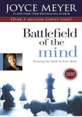 Battlefield of the Mind: Winning the Battle in Your Mind
