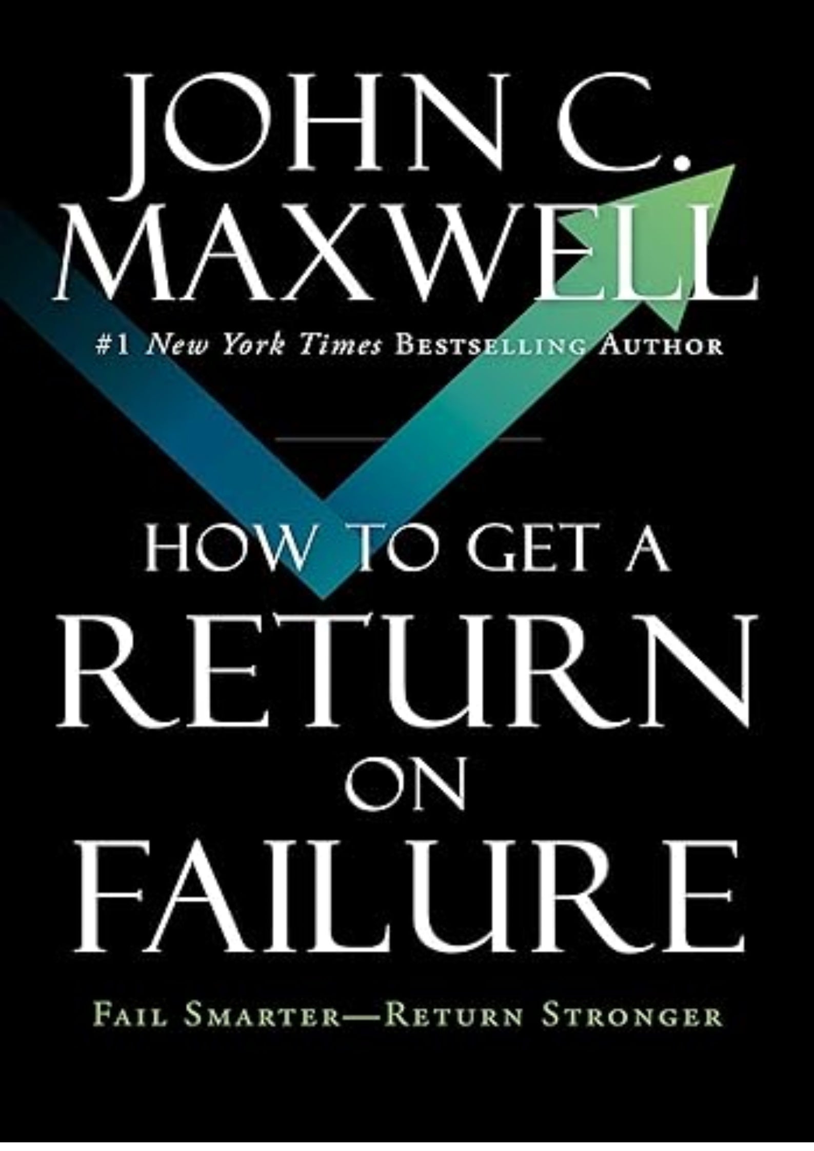 How to Get a Return on Failure: Fail Smarter?Return Stronger