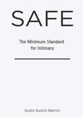 SAFE: The Minimum Standard for Intimacy