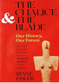 The Chalice and the Blade: Our History, Our Future