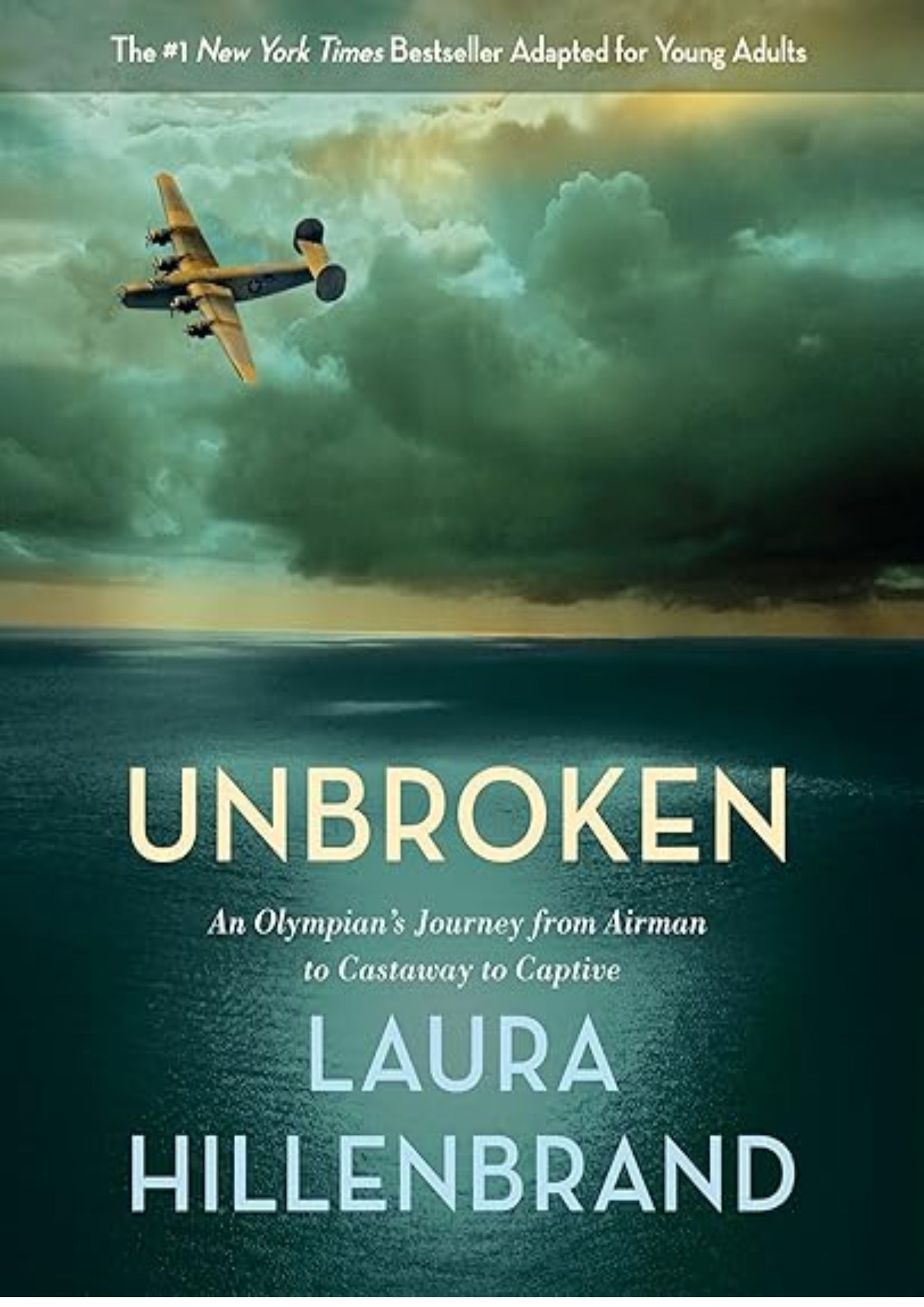 Unbroken (The Young Adult Adaptation): An Olympian's Journey from Airman to Castaway to Captive