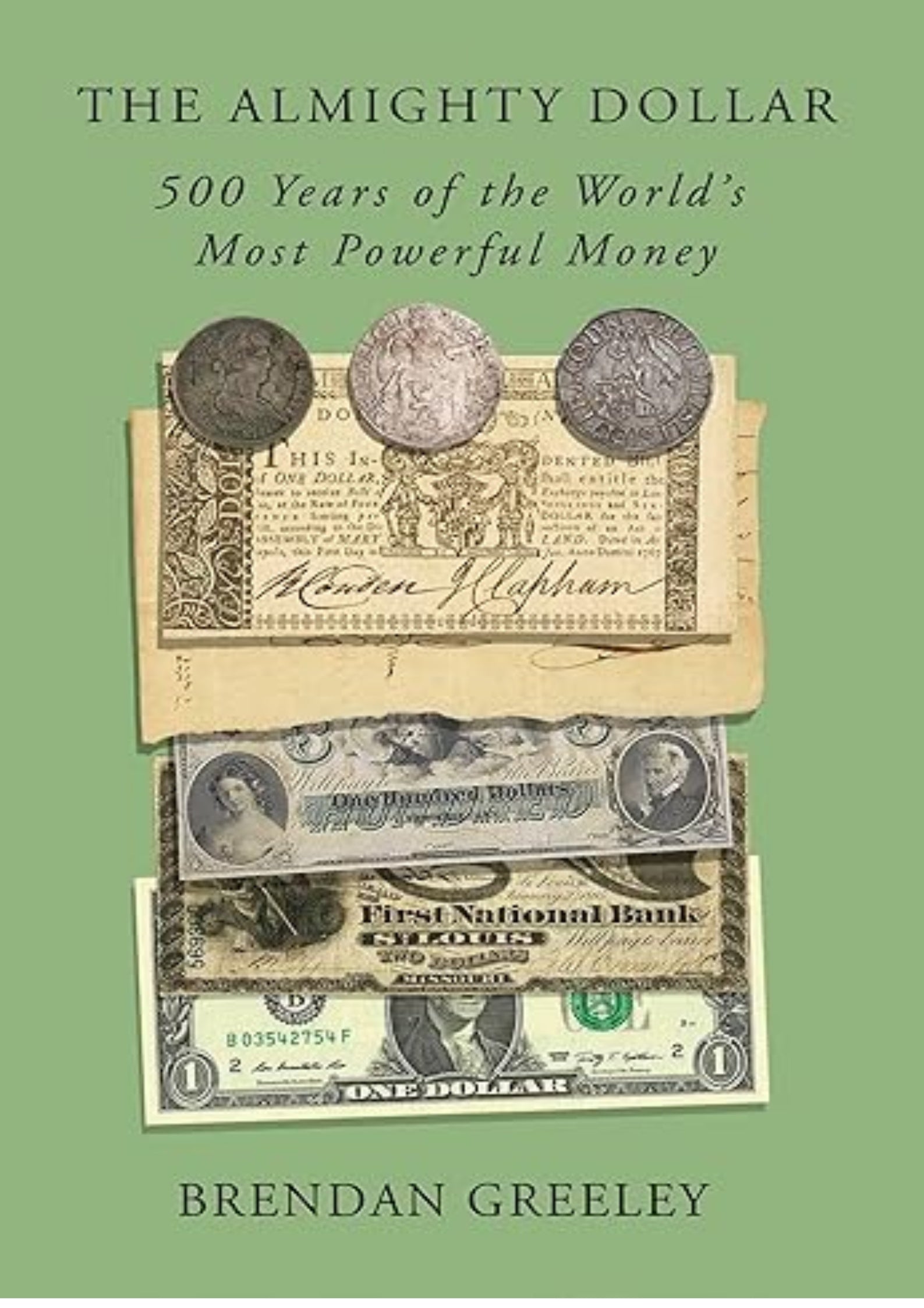 The Almighty Dollar: 500 Years of the World's Most Powerful Money