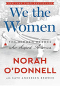 We the Women: The Hidden Heroes Who Shaped America