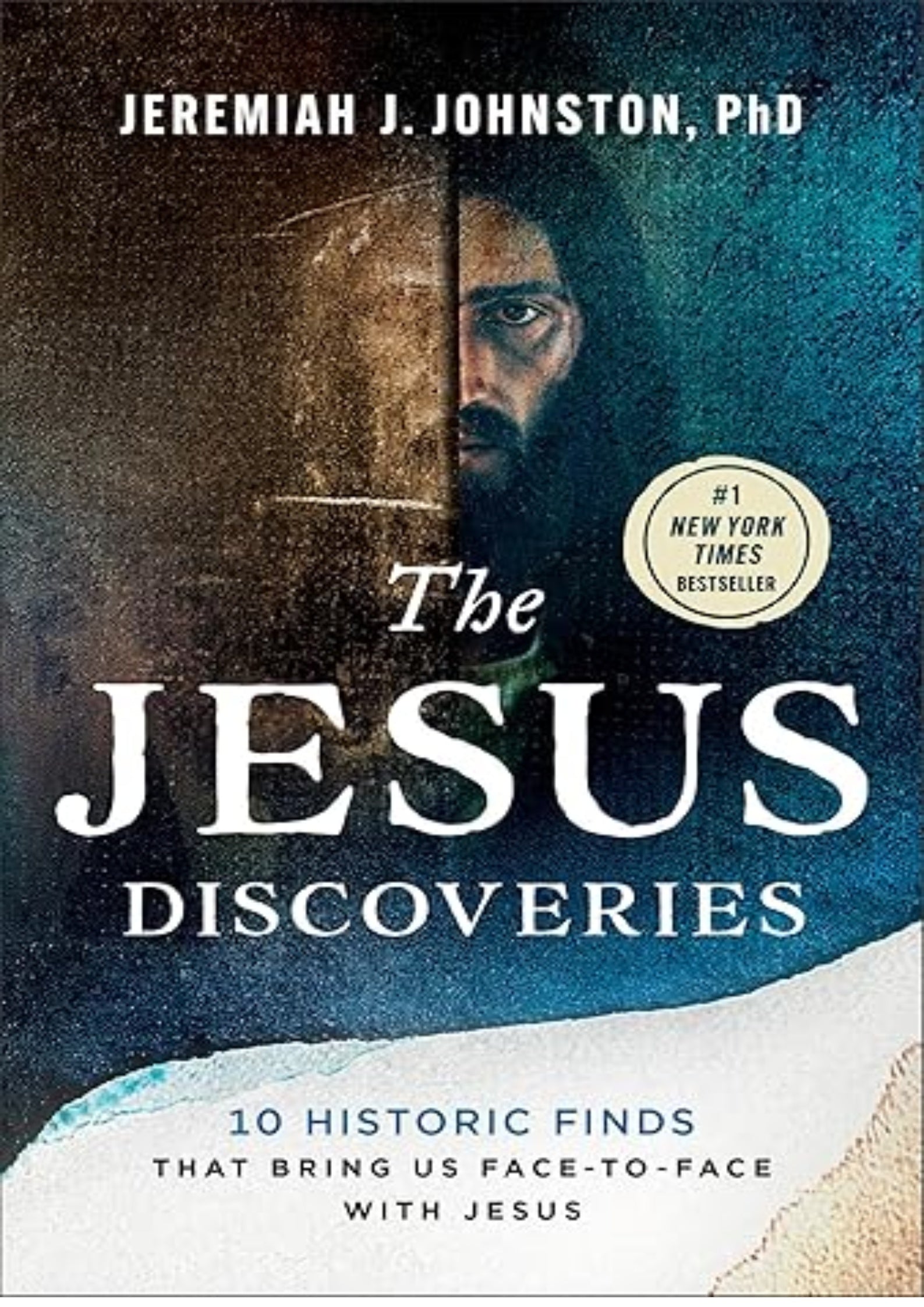 The Jesus Discoveries: 10 Historic Finds That Bring Us Face-to-Face with Jesus