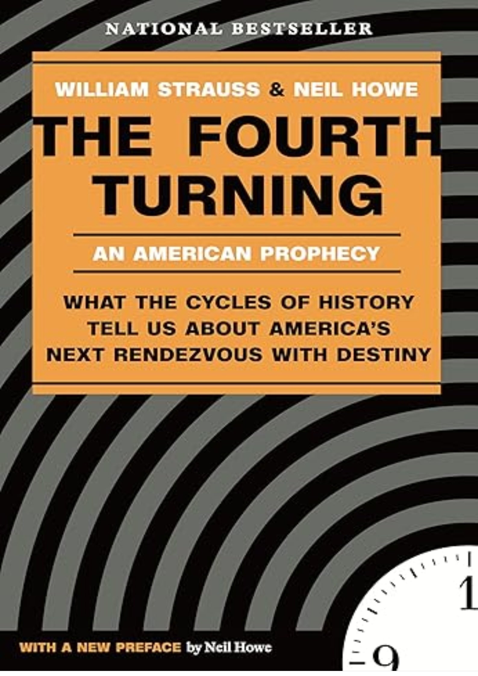 The Fourth Turning: An American Prophecy - What the Cycles of History Tell Us About America's Next Rendezvous with Destiny