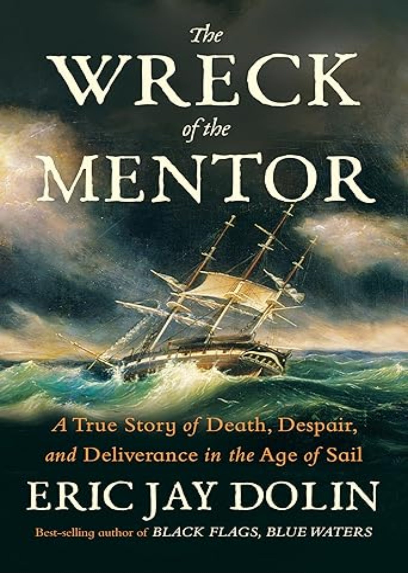 The Wreck of the Mentor: A True Story of Death, Despair, and Deliverance in the Age of Sail