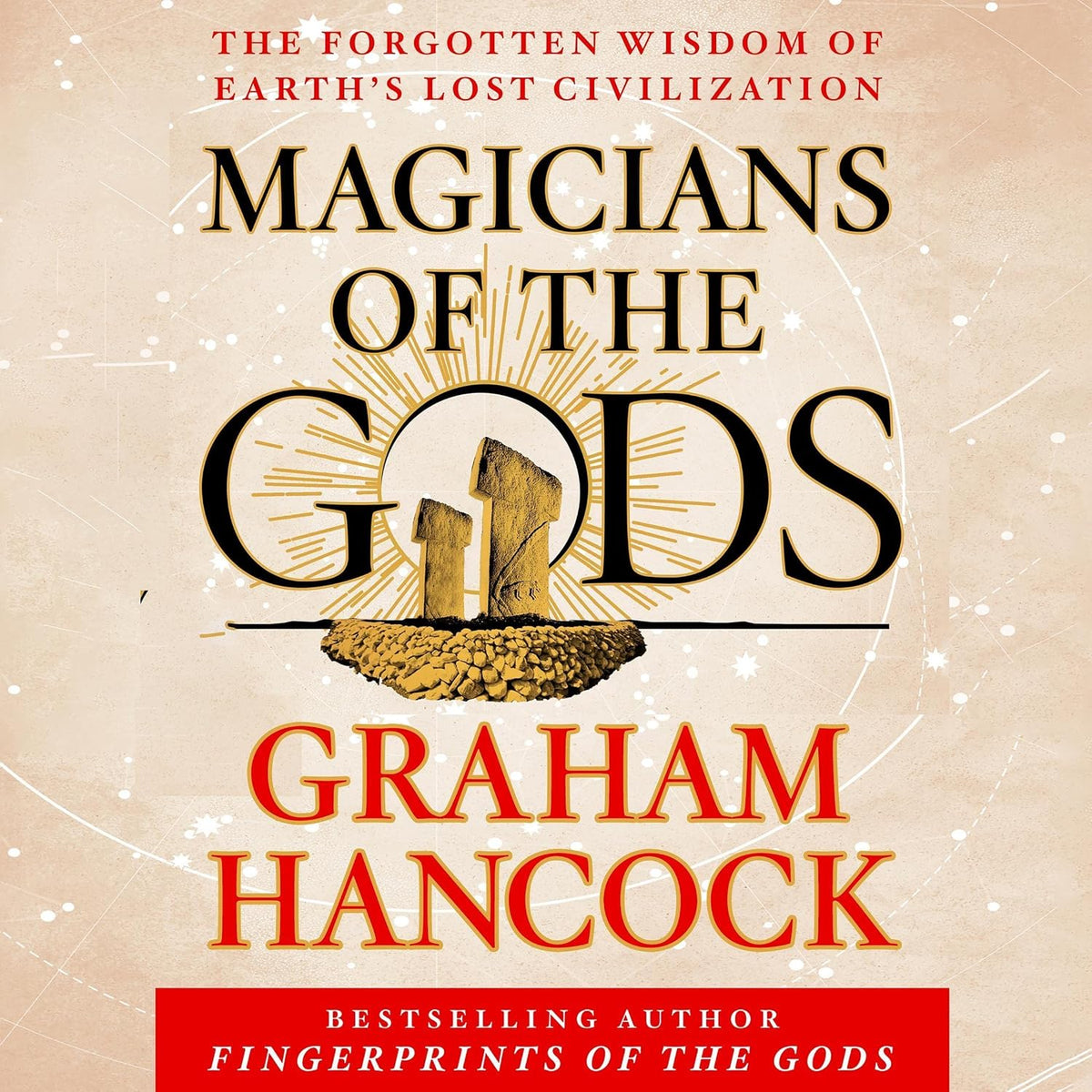 Magicians of the Gods: Sequel to the International Bestseller Fingerprints of the Gods
