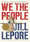 We the People: A History of the U.S. Constitution