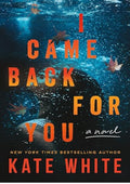 I Came Back for You: A Novel