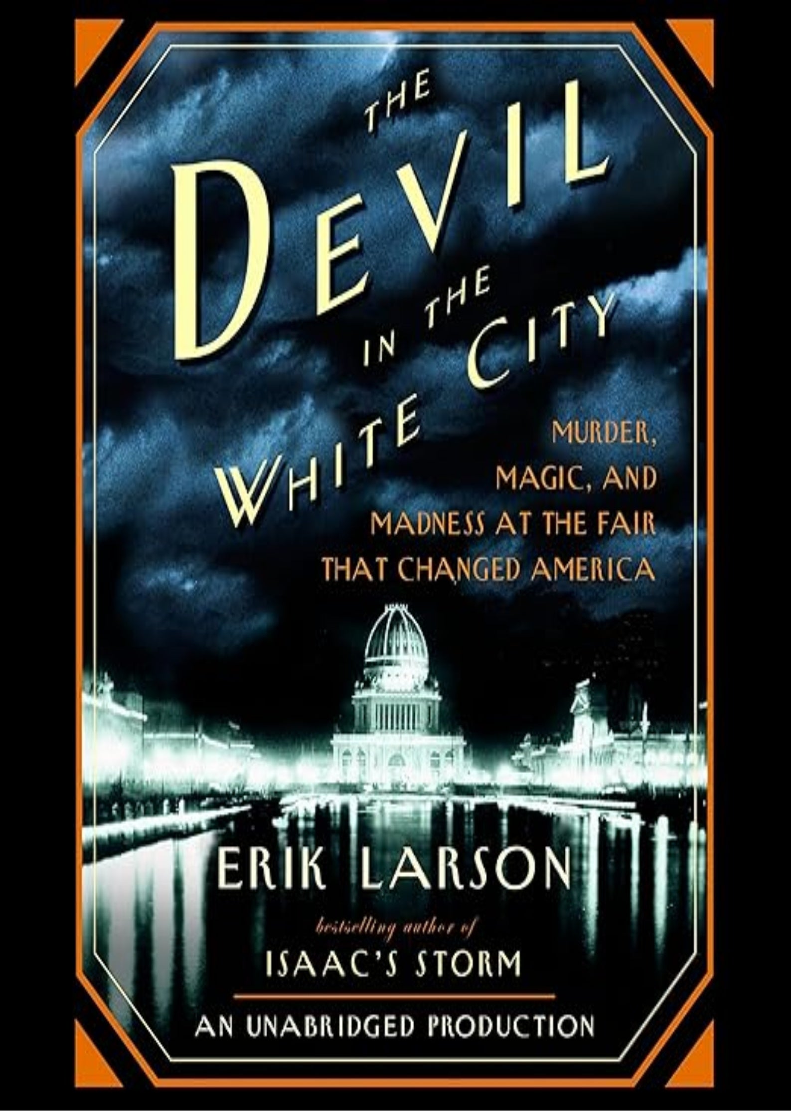 The Devil in the White City: Murder, Magic, and Madness at the Fair That Changed America
