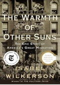 The Warmth of Other Suns: The Epic Story of America's Great Migration