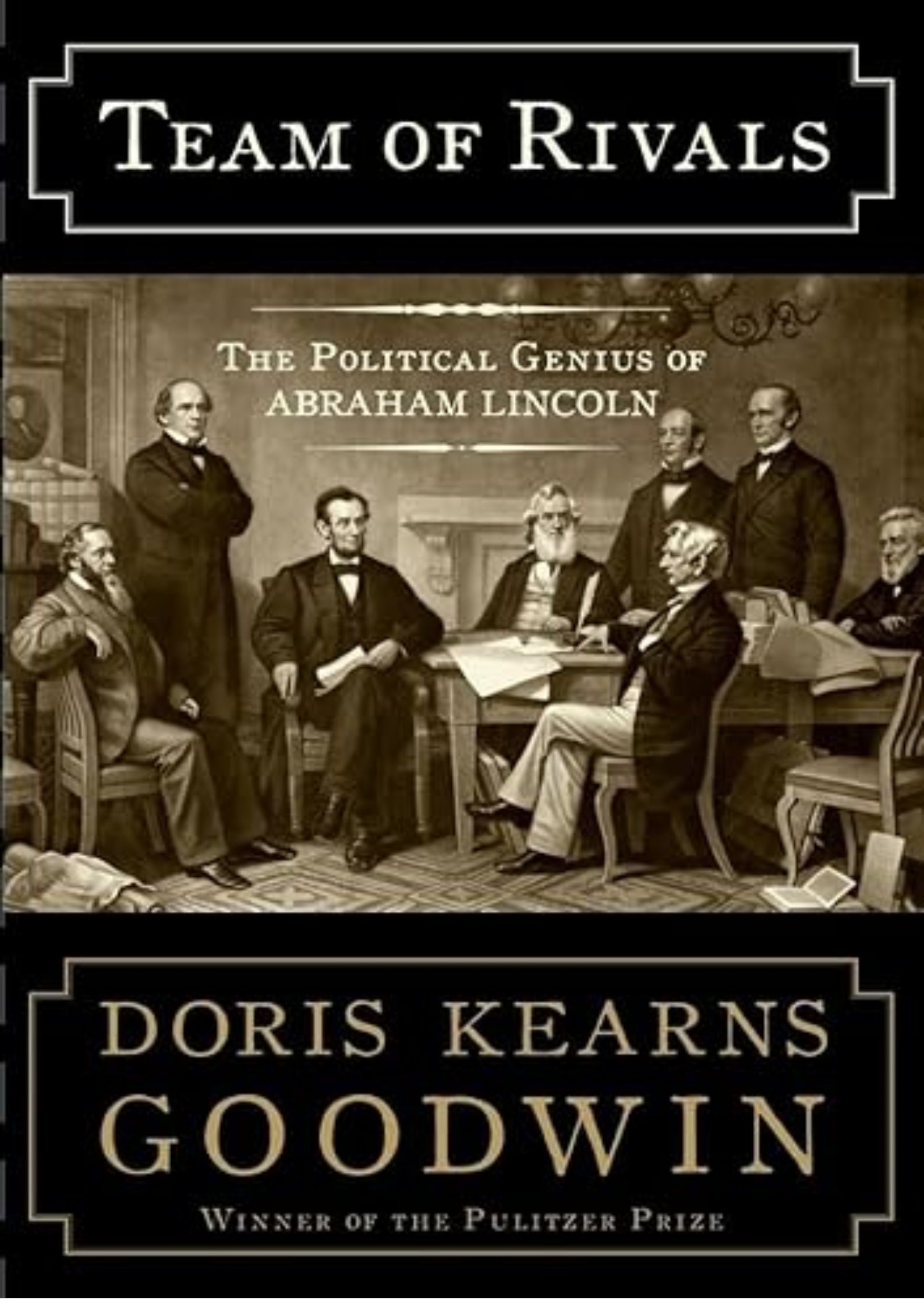 Team of Rivals: The Political Genius of Abraham Lincoln