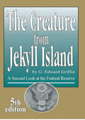 The Creature from Jekyll Island: A Second Look at the Federal Reserve