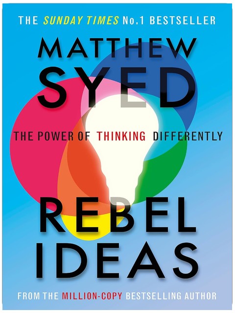 Rebel Ideas: The Power of Thinking Differently