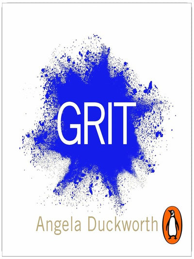 Grit: Why Passion and Resilience Are the Secrets to Success – The New York Times Bestseller
