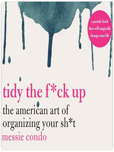 Räum deinen Scheiß auf: Die amerikanische Kunst, dein Chaos zu ordnen