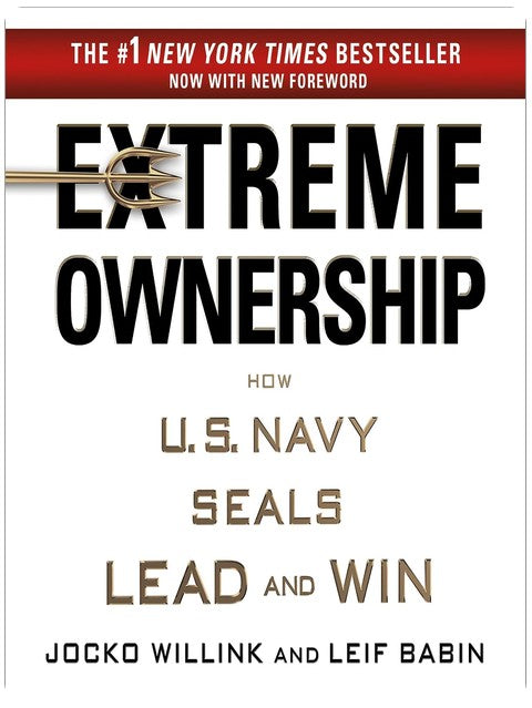 Extreme Ownership: How U.S. Navy SEALs Lead and Win