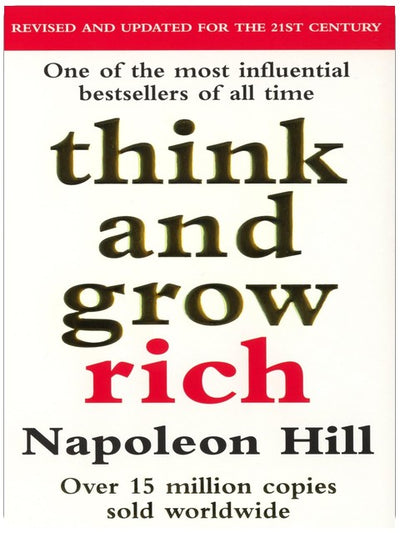 Think And Grow Rich: The Landmark Bestseller To Help You Change Your Life And Achieve Success