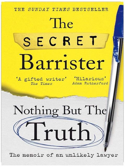 Nothing But The Truth: Dark Humour and Shocking Truths Learned from a Life in the Law