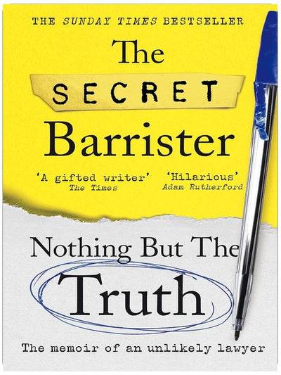 Nothing But The Truth: Dark Humour and Shocking Truths Learned from a Life in the Law