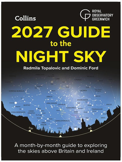 2027 Guide to the Night Sky: A month-by-month guide to exploring the skies above Britain and Ireland
