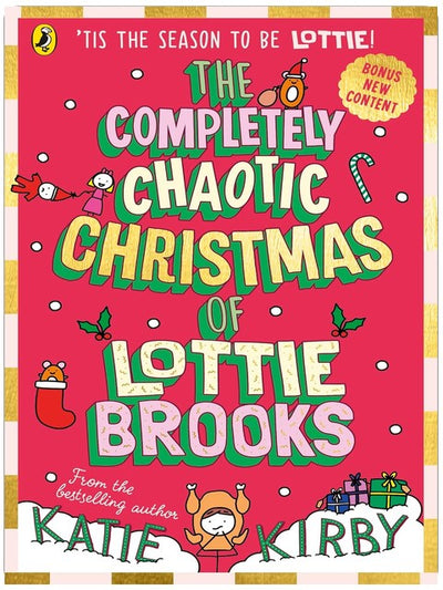 The Completely Chaotic Christmas of Lottie Brooks: Cover and edition content received with your order may vary: 5