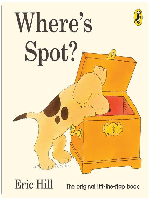 Where's Spot?: Eric Hill (Spot - Original Lift The Flap)