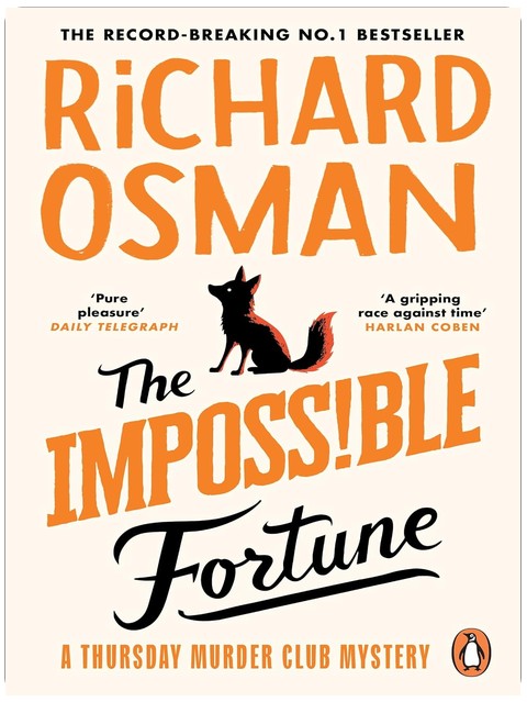 The Impossible Fortune: The new novel in the Sunday Times bestselling murder mystery series (The Thursday Murder Club)