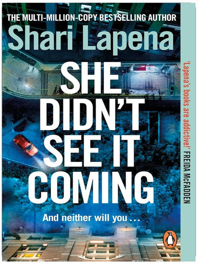 She Didn't See It Coming: The twisty, addictive new globally bestselling thriller from the multi-million-copy-selling author of Everyone Here is Lying