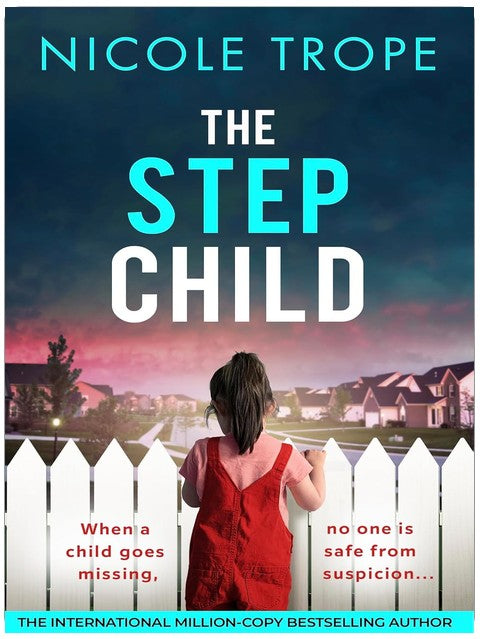 The Stepchild: A completely gripping psychological thriller full of twists