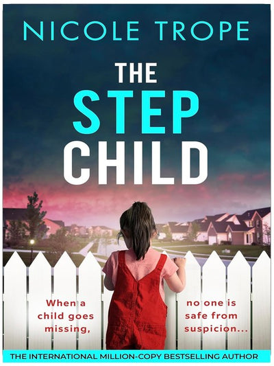 The Stepchild: A completely gripping psychological thriller full of twists