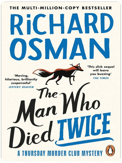 The Man Who Died Twice: The second novel in the multi-million copy bestselling murder mystery series: 2 (The Thursday Murder Club, 2)