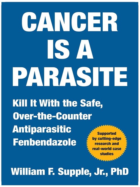 Le cancer est un parasite : Tuez-le avec le fenbendazole, un antiparasitaire sûr et en vente libre
