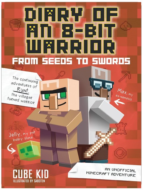 Diary of an 8-Bit Warrior: From Seeds to Swords: An Unofficial Minecraft Adventure