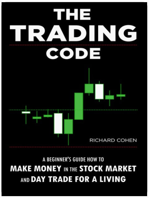 The Trading Code: A Beginner's Guide how to Make Money in the Stock Market and Day Trade for a Living
