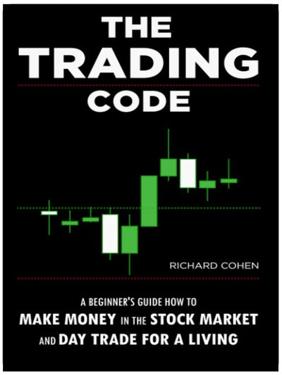 The Trading Code: A Beginner's Guide how to Make Money in the Stock Market and Day Trade for a Living