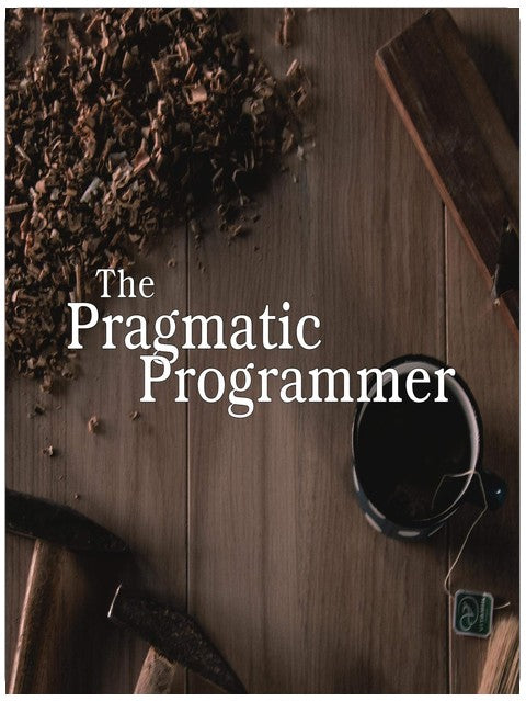 The Pragmatic Programmer: 20th Anniversary Edition, 2nd Edition: Your Journey to Mastery
